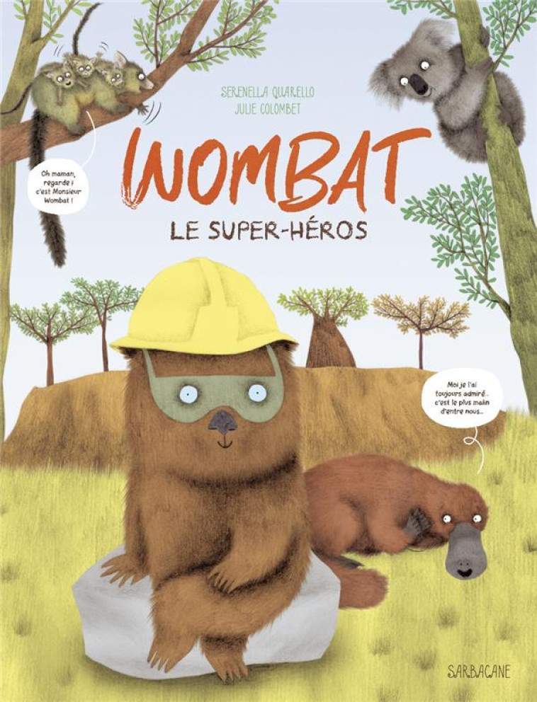 WOMBAT, LE SUPER HEROS - QUARELLO/COLOMBET - SARBACANE