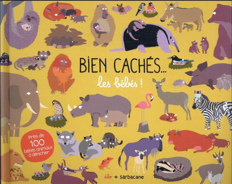 BIEN CACHES, LES BEBES ! - ELO - SARBACANE