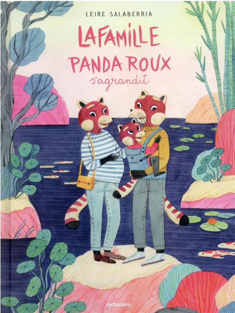 LA FAMILLE PANDA ROUX S'AGRANDIT - SALABERRIA - SARBACANE