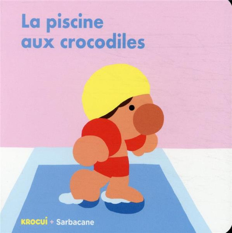 LA  PISCINE AUX CROCODILES - KROCUI - SARBACANE