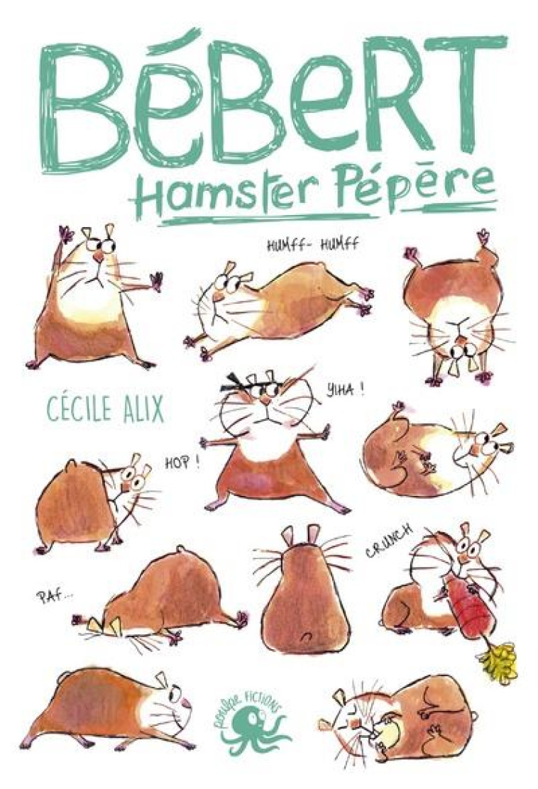 BEBERT, HAMSTER PEPERE - ALIX/THOMAS - POULPE FICTIONS