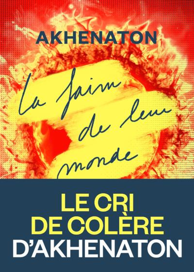 LA FAIM DE LEUR MONDE - AKHENATON - ICONOCLASTE