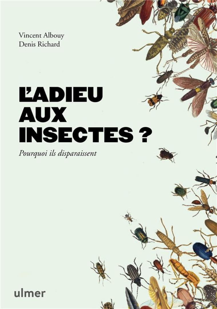 L'ADIEU AUX INSECTES ? POURQUOI ILS DISPARAISSENT - ALBOUY/RICHARD - ULMER