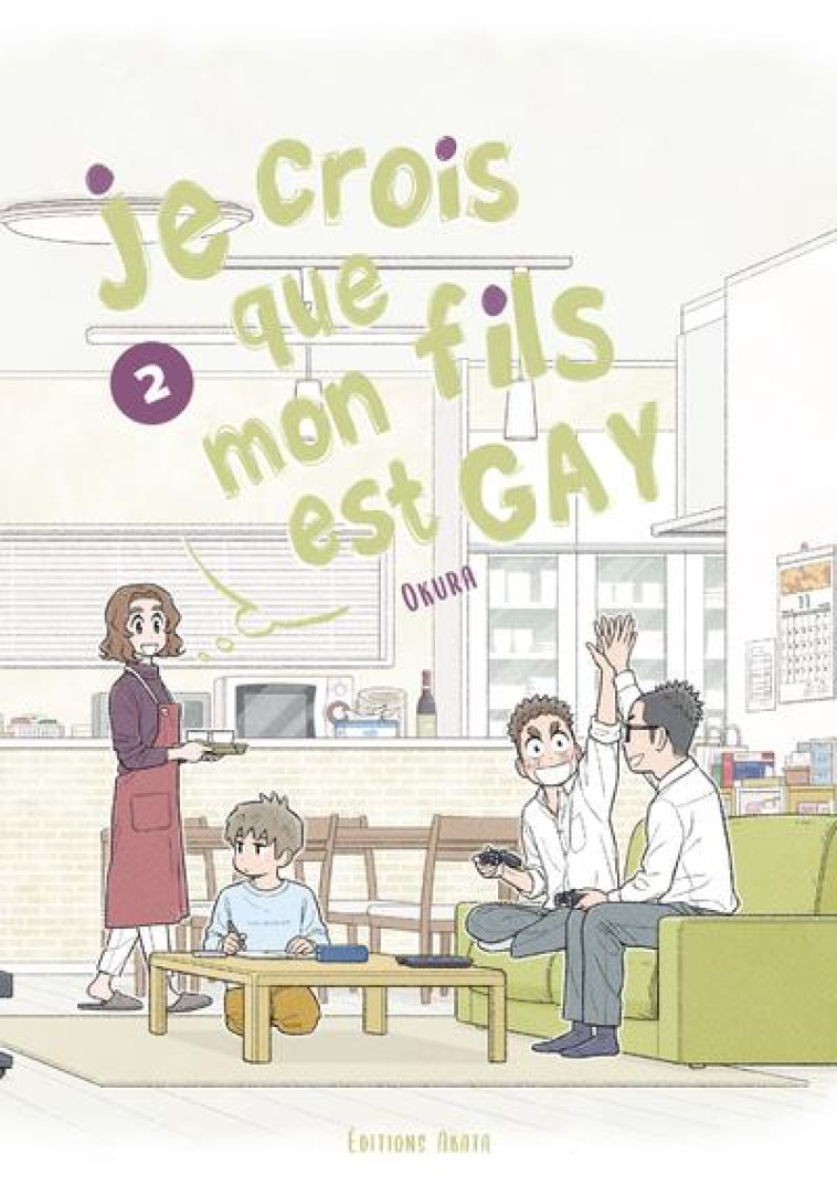 JE CROIS QUE MON FILS EST GAY T.2 - OKURA - AKATA