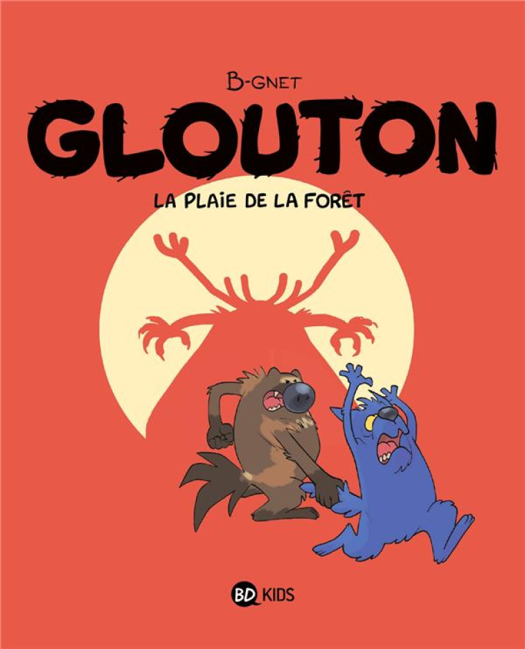 GLOUTON T.4  -  LA PLAIE DE LA FORET - B-GNET - MILAN