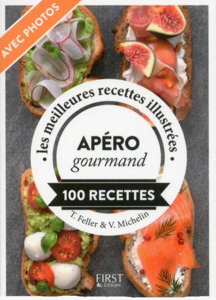 APERO GOURMAND  -  100 RECETTES - FELLER THOMAS - First Editions