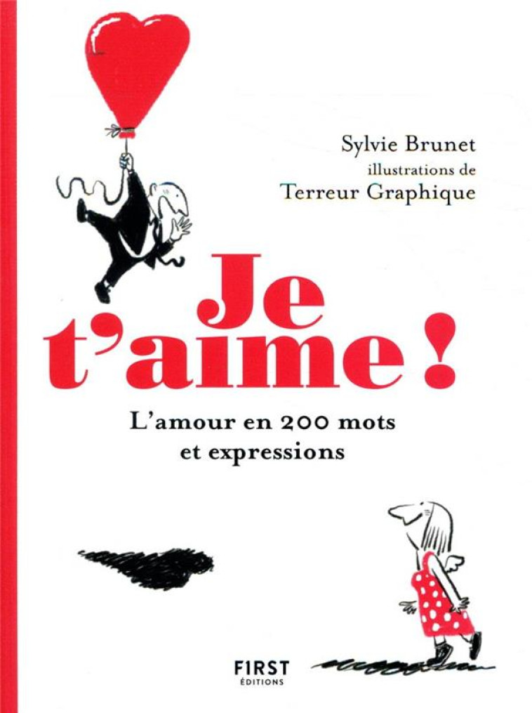 JE T'AIME ! + DE 200 MOTS ET EXPRESSIONS - BRUNET - FIRST