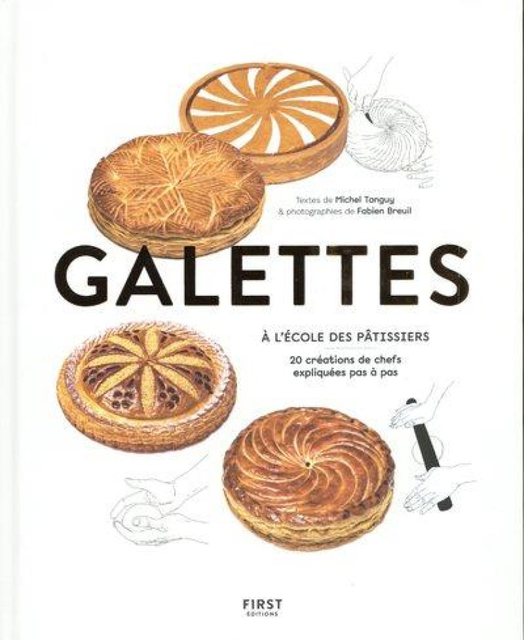 GALETTES  -  A L'ECOLE DES PATISSIERS - TANGUY MICHEL - FIRST