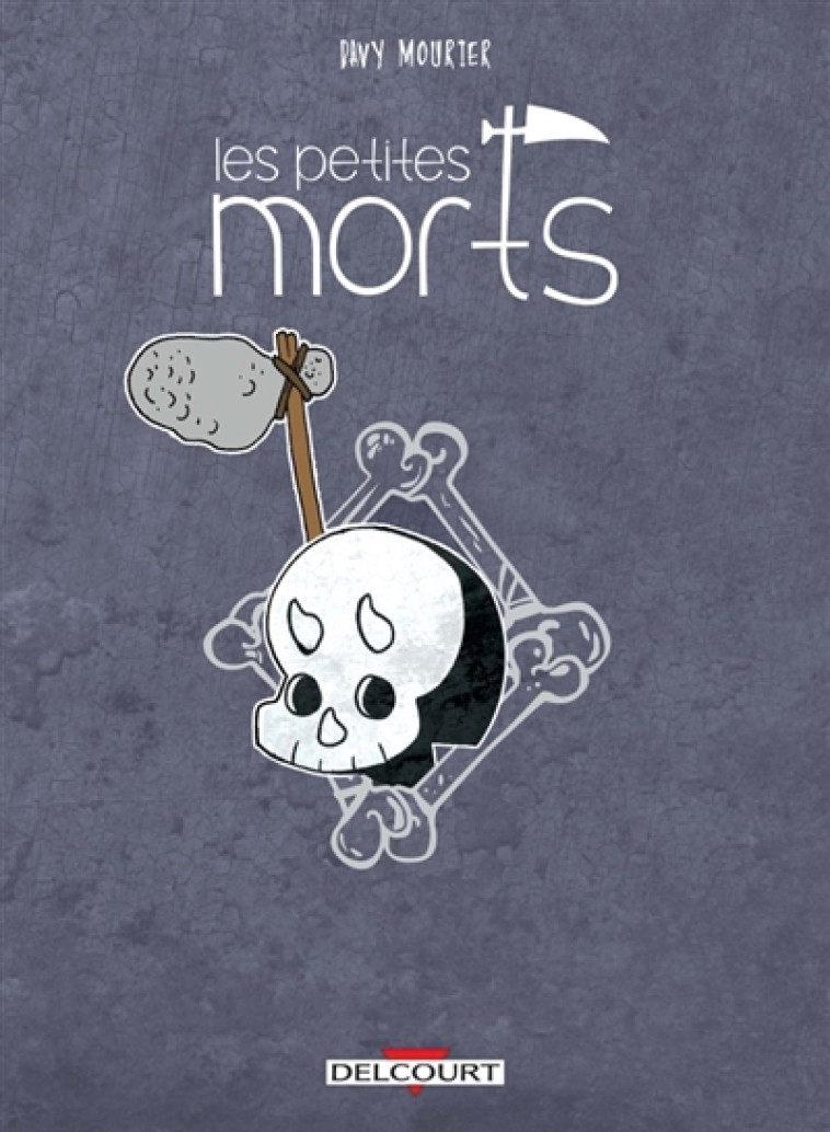 LES PETITES MORTS - RETOUR VERS LE FEMUR - MOURIER DAVY - Delcourt