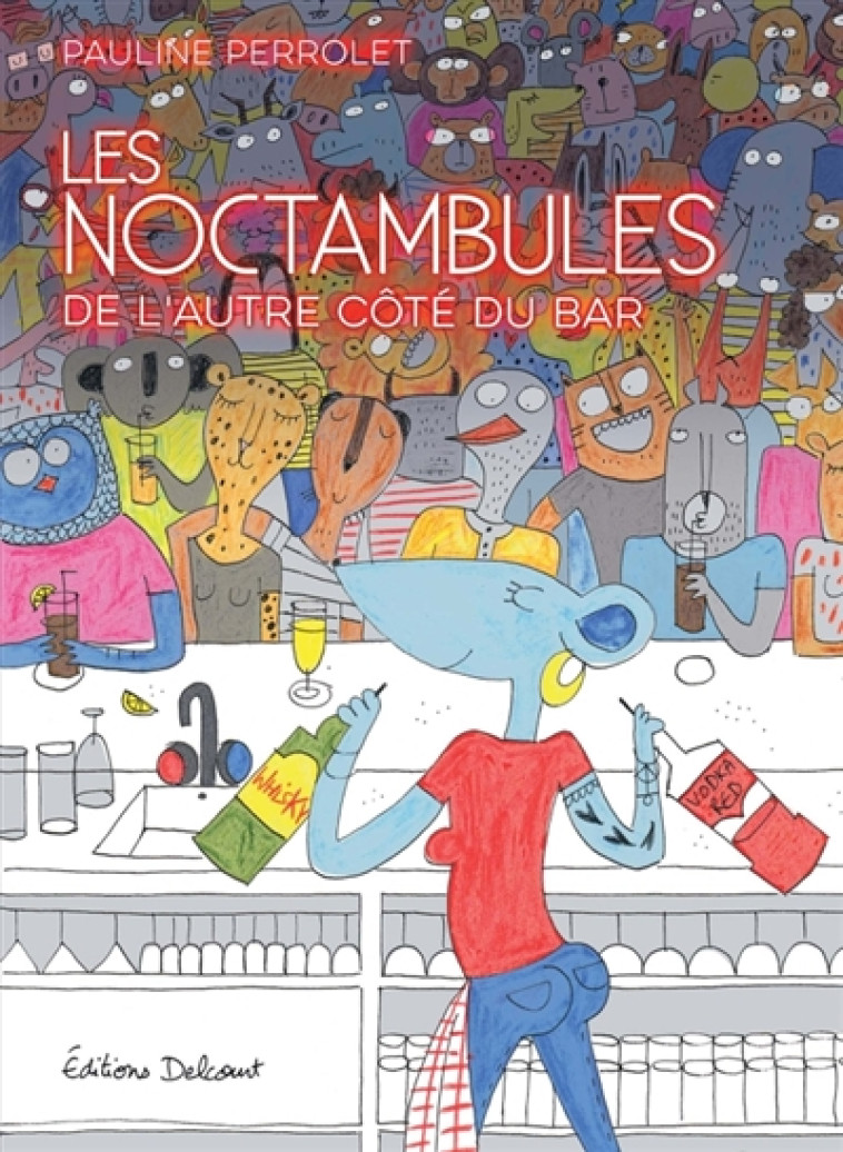 LES NOCTAMBULES  -  DE L'AUTRE COTE DU BAR - PERROLET PAULINE - DELCOURT