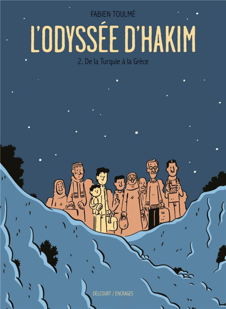 L'ODYSSEE D'HAKIM T.2  -  DE LA TURQUIE A LA GRECE - TOULME FABIEN - DELCOURT