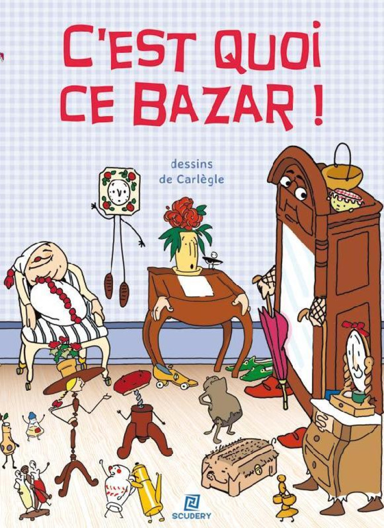 C'EST QUOI CE BAZAR ! - CARLEGLE - BOOKS ON DEMAND