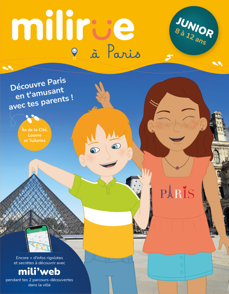 MILIRUE A PARIS - JUNIOR (8 A 12 ANS) - DECOUVRE PARIS EN T-AMUSANT AVEC TES PARENTS ! - Clémence Decouvelaere - TIMEFLIES