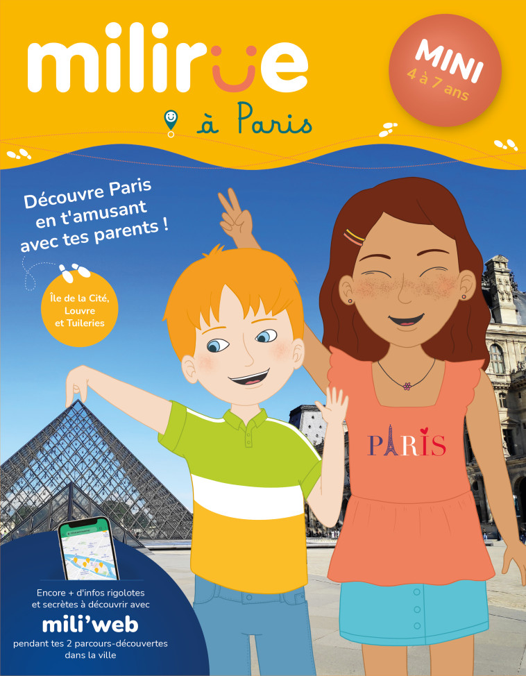 MILIRUE A PARIS - MINI (4 A 7 ANS) - DECOUVRE PARIS EN T-AMUSANT AVEC TES PARENTS ! - Clémence Decouvelaere - TIMEFLIES