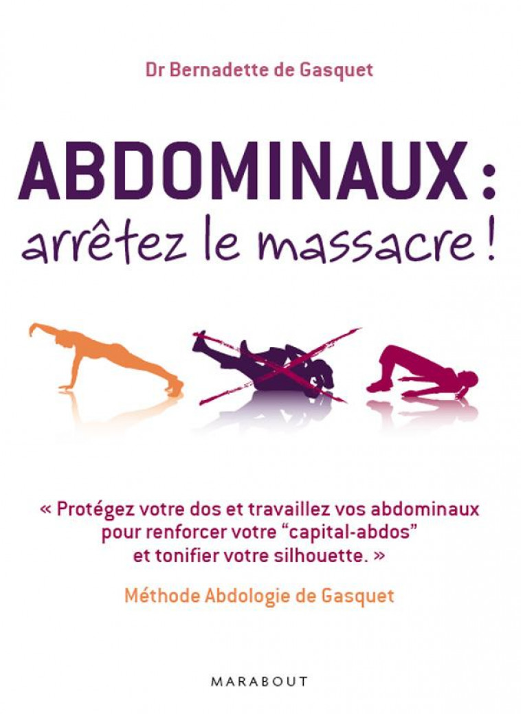 ABDOMINAUX : ARRETEZ LE MASSACRE ! - GASQUET BERNADETTE - MARABOUT