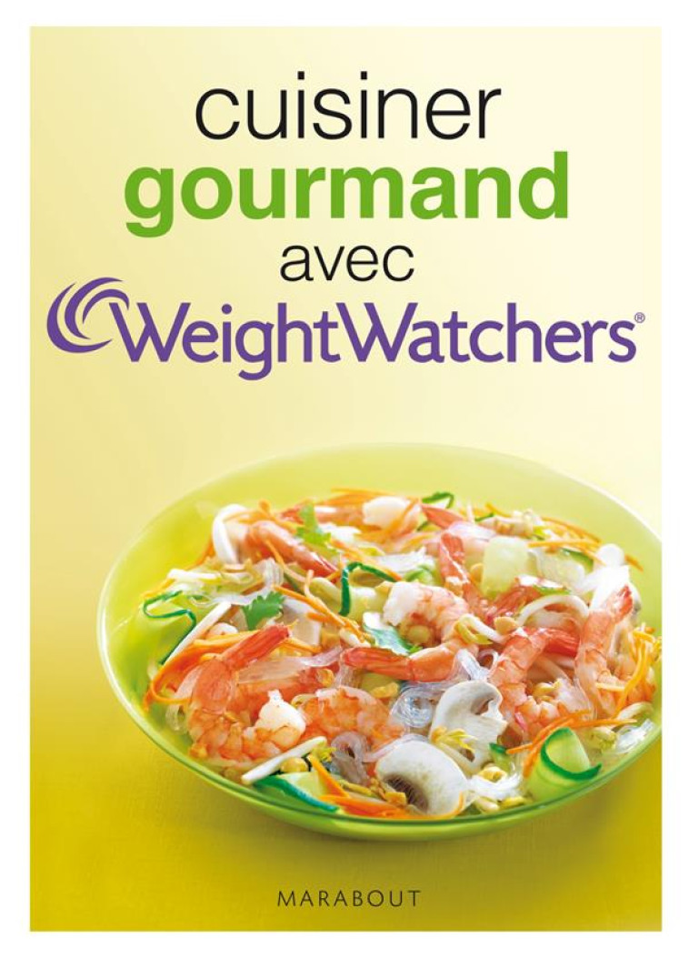 CUISINER GOURMAND AVEC WEIGHT WATCHERS - XXX - Marabout