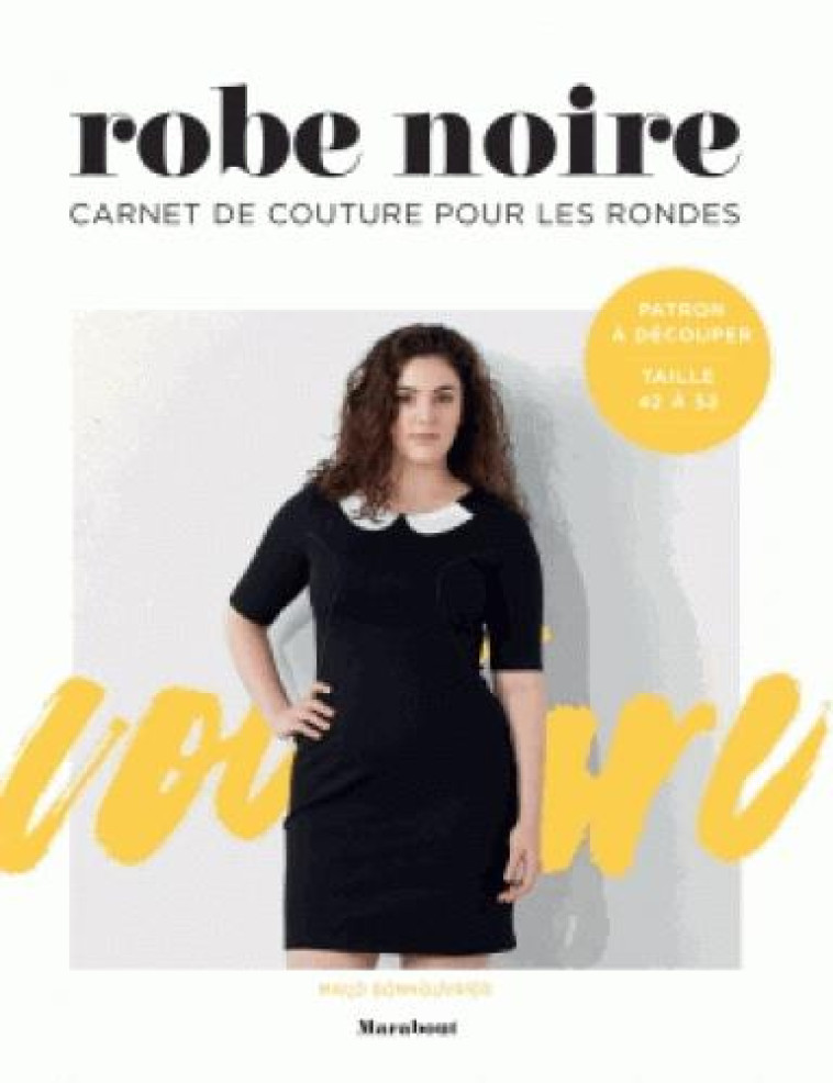 CARNET DE COUTURE  -  ROBE NOIRE POUR LES RONDES - XXX - Marabout