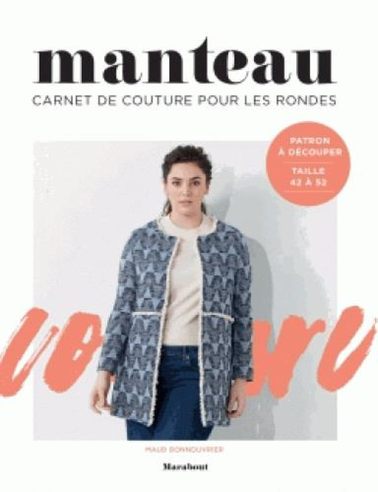 CARNET DE COUTURE  -  MANTEAU POUR LES RONDES - XXX - Marabout