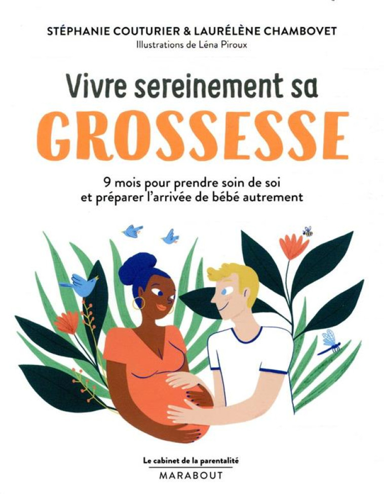 LE CABINET DE LA PARENTALITE : VIVRE SEREINEMENT SA GROSSESSE  -  9 MOIS POUR PRENDRE SOIN DE SOI ET PREPARER L'ARRIVEE DE BEBE AUTREMENT - COUTURIER/CHAMBOVET - NC