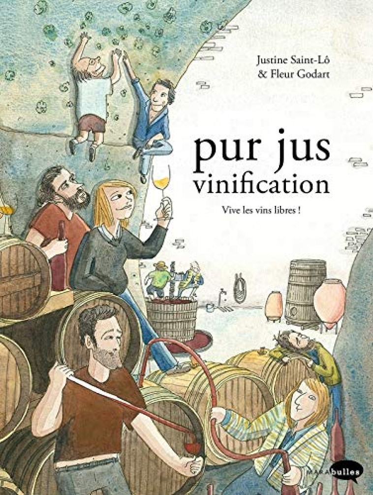 PUR JUS  -  LA VINIFICATION NATURE - GODART/SAINT LO - MARABOUT