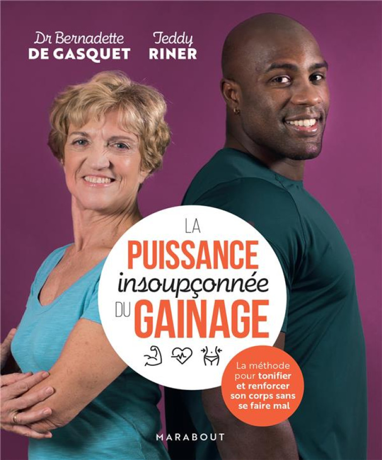 LA PUISSANCE INSOUPCONNEE DU GAINAGE : LA METHODE POUR TONIFIER ET RENFORCER SON CORPS SANS SE FAIRE MAL - GASQUET/RINER - MARABOUT