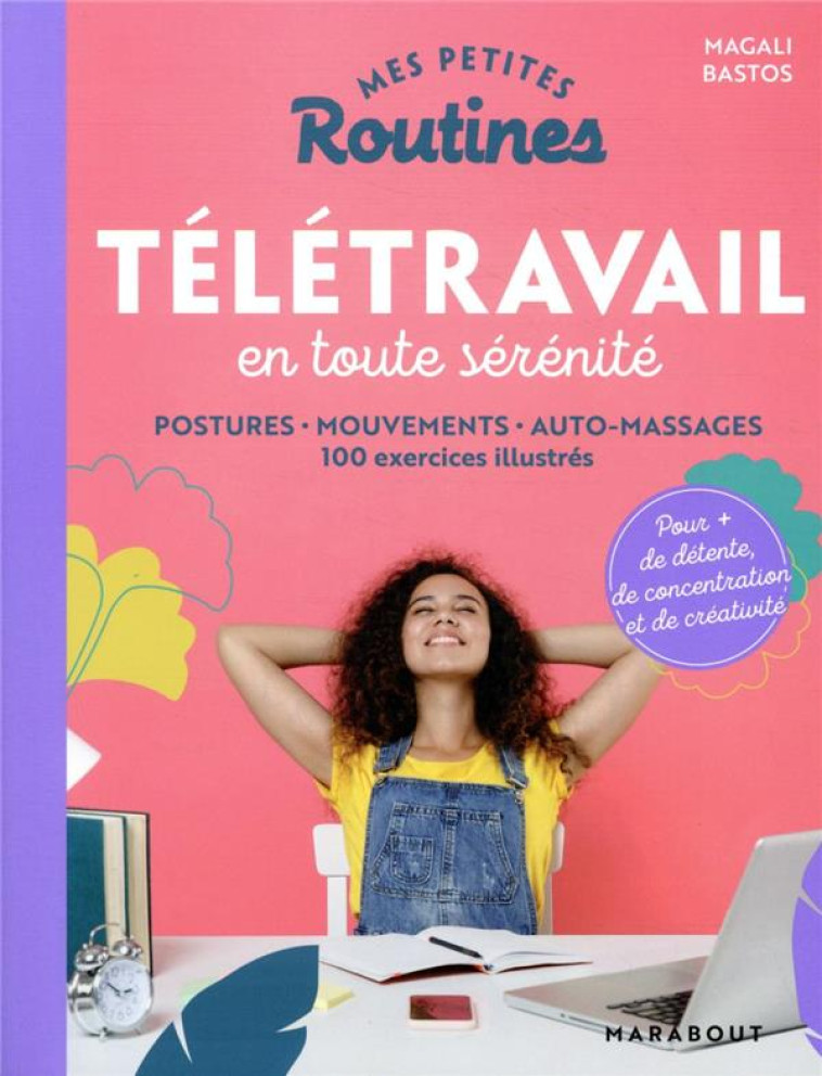 MES PETITES ROUTINES  -  TELETRAVAIL EN TOUTE SERENITE - BASTOS MAGALI - MARABOUT