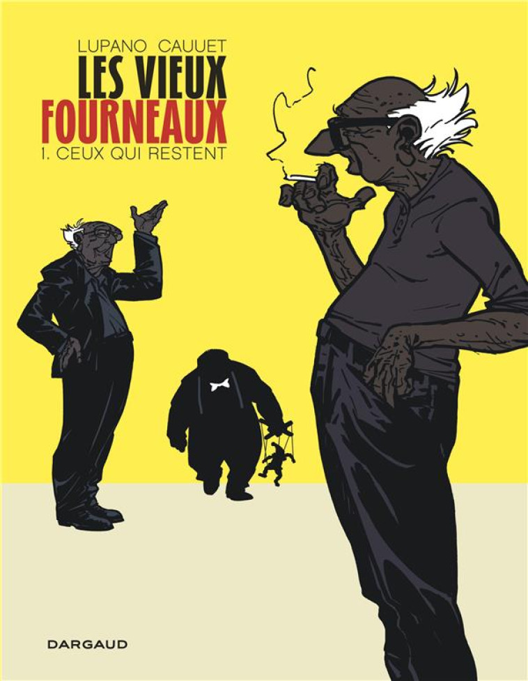 LES VIEUX FOURNEAUX T.1  -  CEUX QUI RESTENT - LUPANO WILFRID - Dargaud