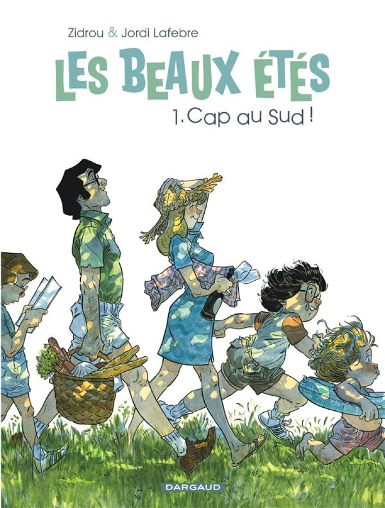 LES BEAUX ETES T.1  -  CAP AU SUD ! - ZIDROU/JORDI LAFEBRE - Dargaud