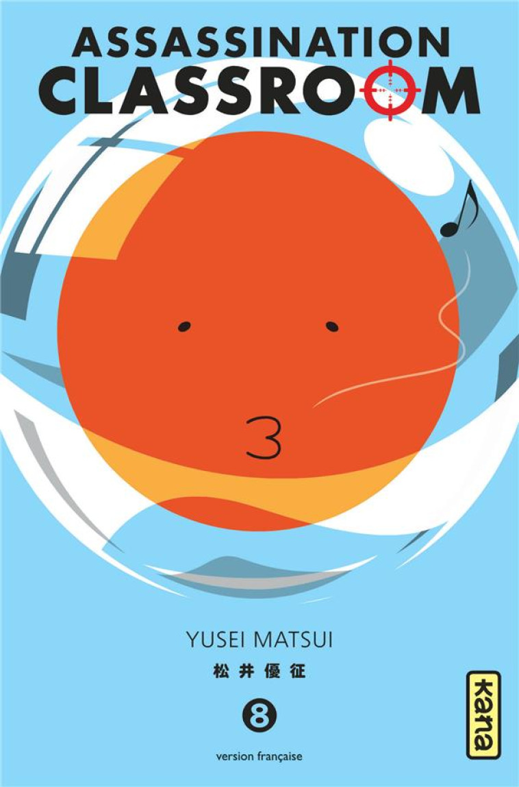 ASSASSINATION CLASSROOM T.8 - YUSEI MATSUI - Kana