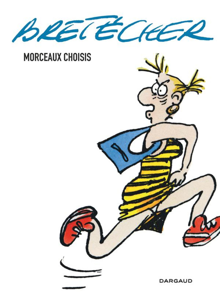 BRETECHER  -  MORCEAUX CHOISIS - BRETECHER CLAIRE - Dargaud