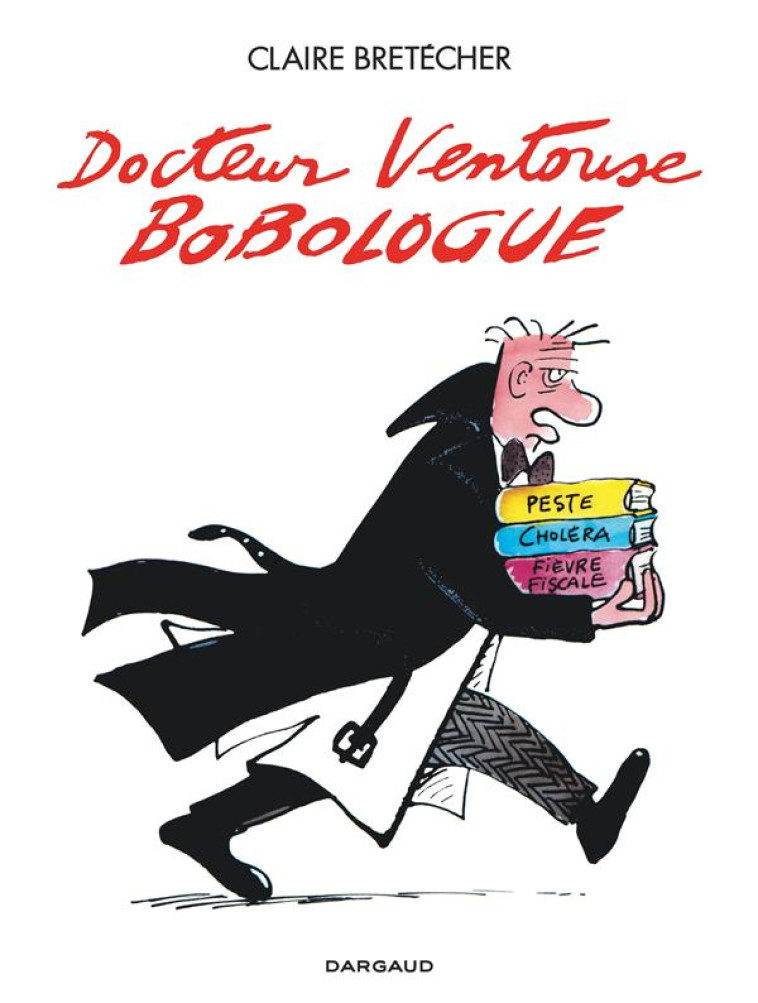 DOCTEUR VENTOUSE BOBOLOGUE  -  INTEGRALE - BRETECHER CLAIRE - Dargaud