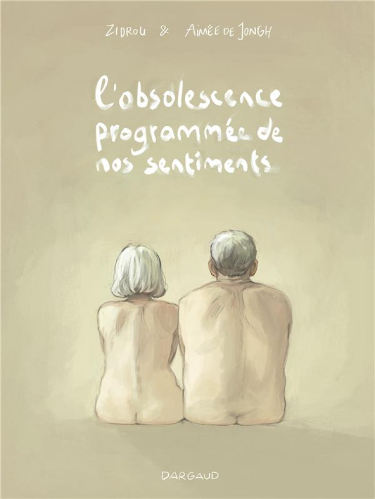 L'OBSOLESCENCES PROGRAMMEE DE NOS SENTIMENTS - ZIDROU - DARGAUD