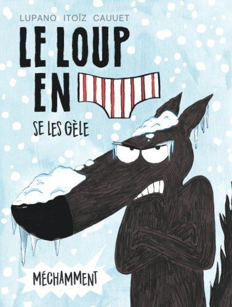 LE LOUP EN SLIP T.2  -  LE LOUP SE LES GELE MECHAMMENT - CAUUET PAUL - Dargaud