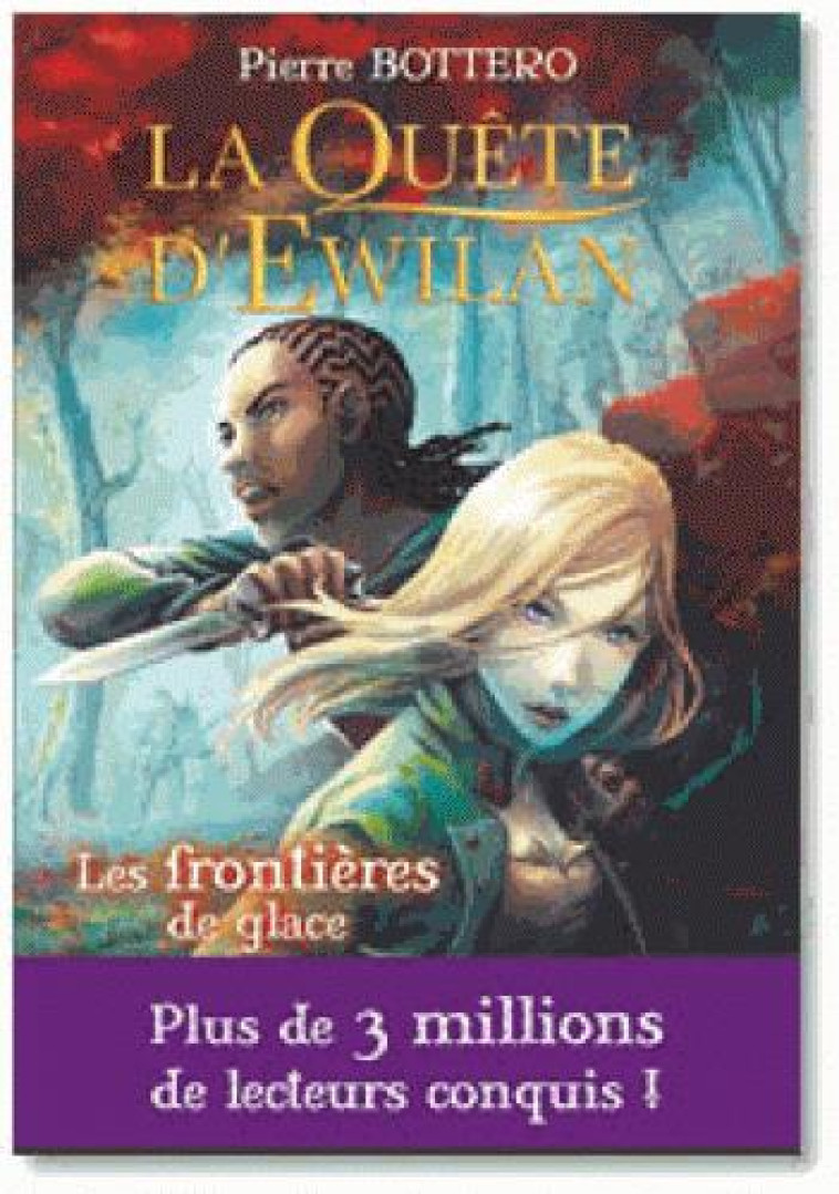 LA QUETE D'EWILAN T2 : LES FRONTIERES DE GLACE - BOTTERO PIERRE - Rageot