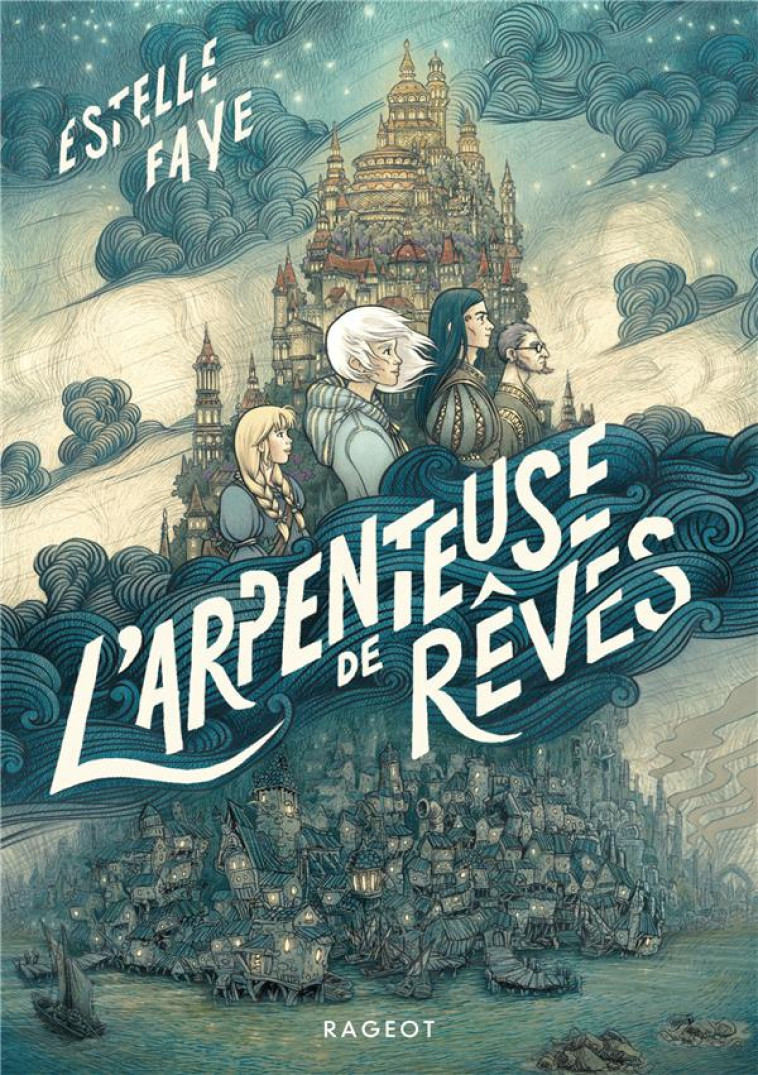 L'ARPENTEUSE DE REVES - FAYE ESTELLE - RAGEOT