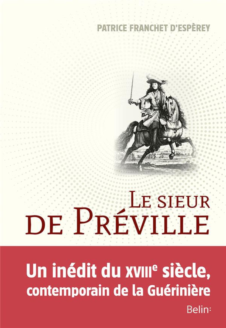 LE SIEUR DE PREVILLE - FRANCHET D'ESPEREY P - BELIN