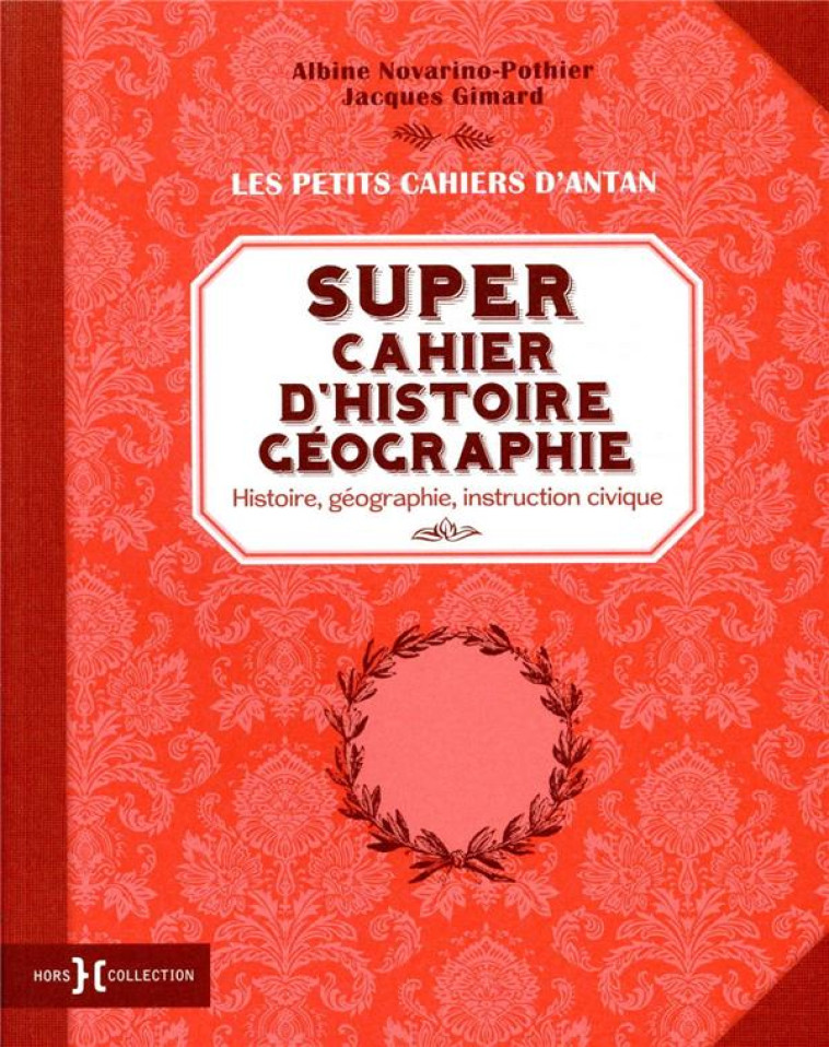 SUPER CAHIER D'HISTOIRE GEOGRAPHIE - HISTOIRE, GEOGRAPHIE, INSTRUCTION CIVIQUE - GIMARD - HORS COLLECTION