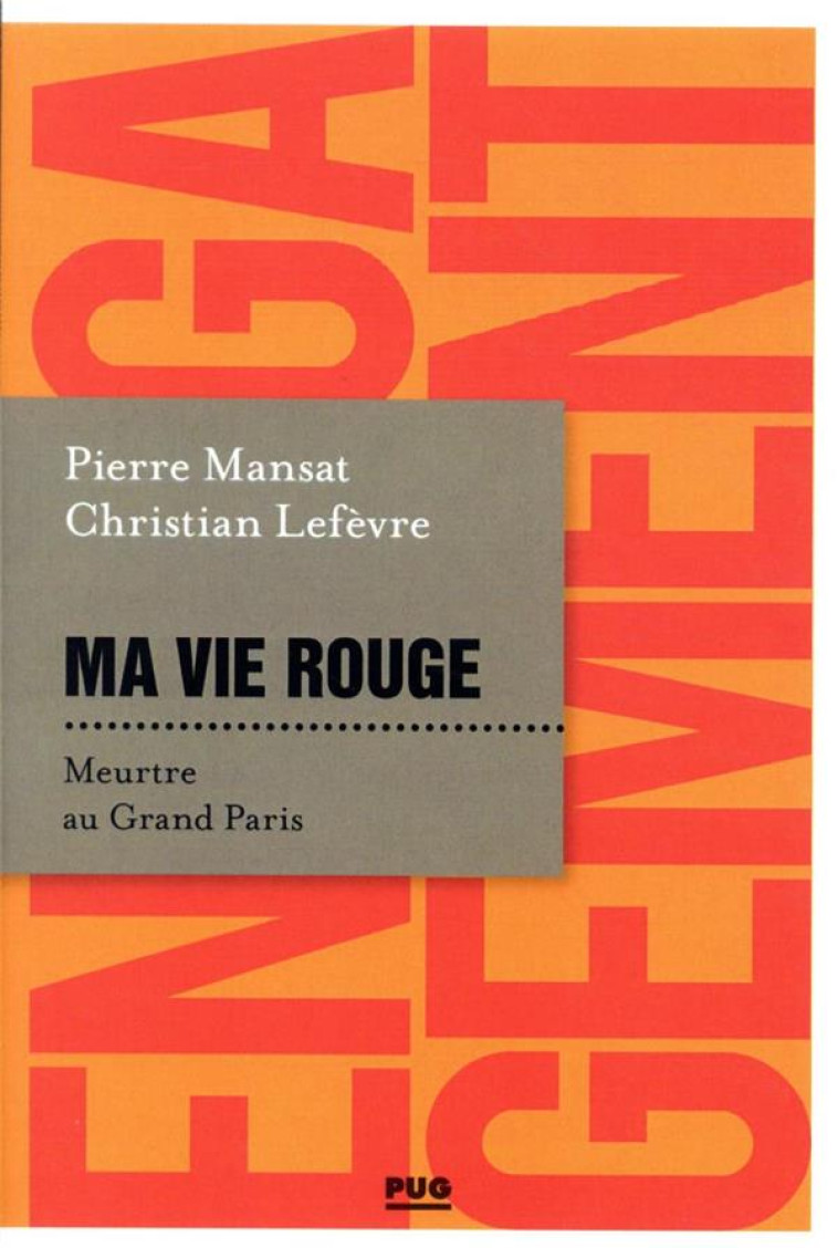 MA VIE ROUGE : MEURTRE AU GRAND PARIS - LEFEVRE/MANSAT - PU GRENOBLE