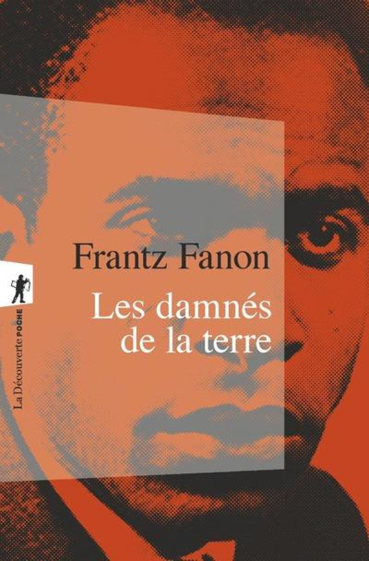 LES DAMNES DE LA TERRE - FANON/SARTRE/CHERKI - LA DECOUVERTE