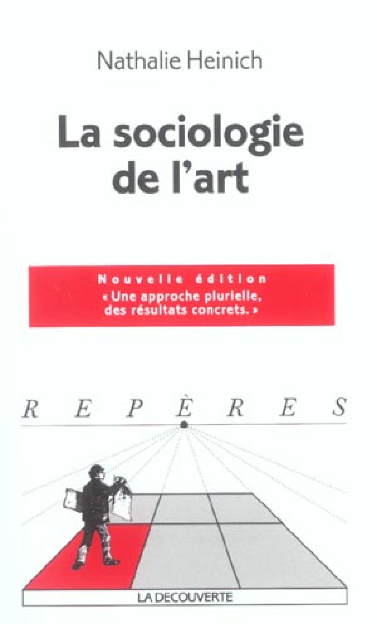 LA SOCIOLOGIE DE L'ART - HEINICH NATHALIE - LA DECOUVERTE