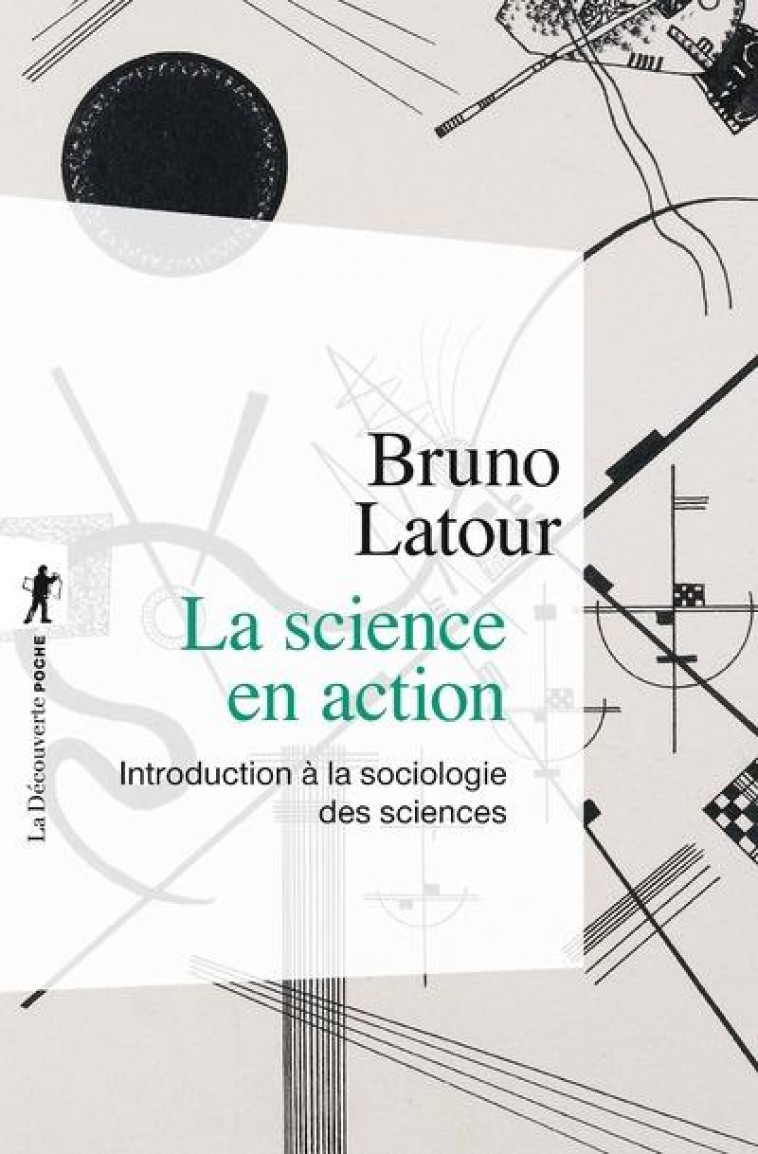 LA SCIENCE EN ACTION - LATOUR BRUNO - LA DECOUVERTE