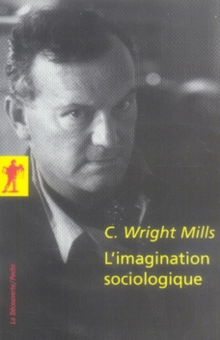 L'IMAGINATION SOCIOLOGIQUE - MILLS CHARLES WRIGHT - LA DECOUVERTE