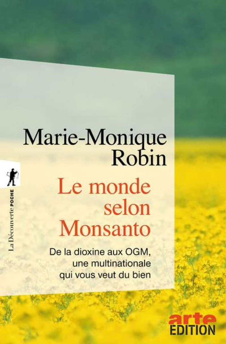 LE MONDE SELON MONSANTO  -  DE LA DIOXINE AUX OGM, UNE MULTINATIONALE QUI VOUS VEUT DU BIEN - ROBIN/HULOT - LA DECOUVERTE