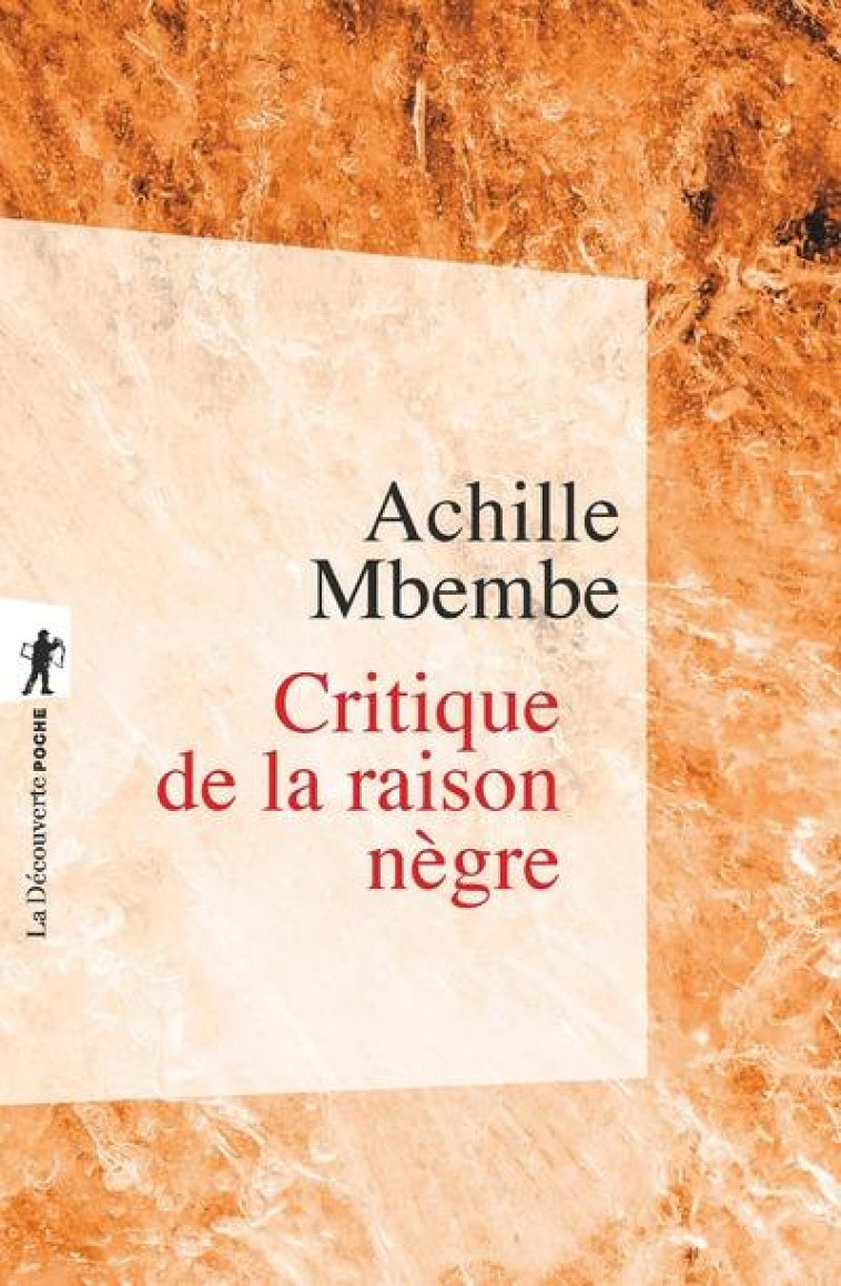 CRITIQUE DE LA RAISON NEGRE - MBEMBE ACHILLE - La Découverte