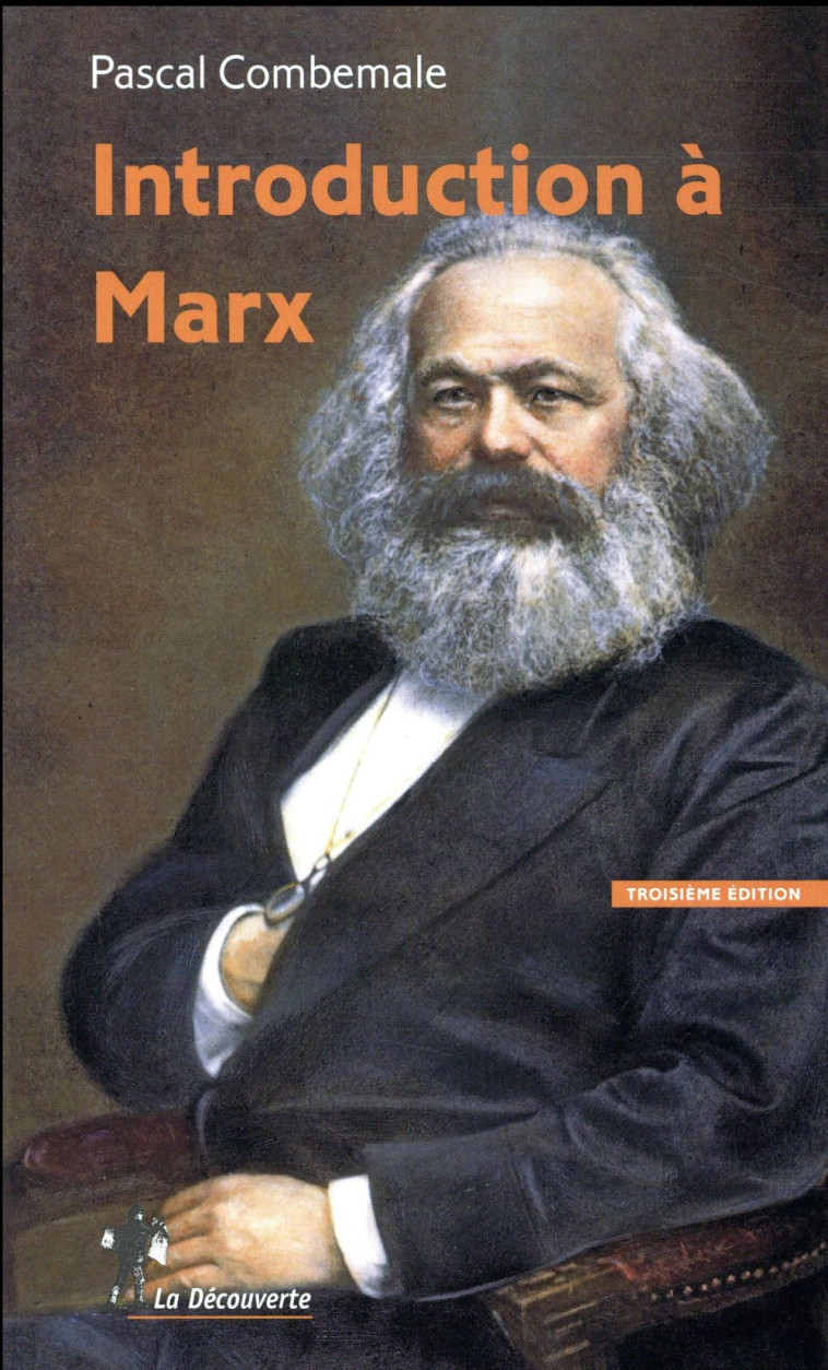 INTRODUCTION A MARX (3E EDITION) - COMBEMALE PASCAL - LA DECOUVERTE