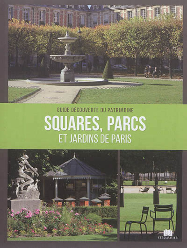 SQUARES, PARCS ET JARDINS DE PARIS - FAVETON PIERRE - C. Massin