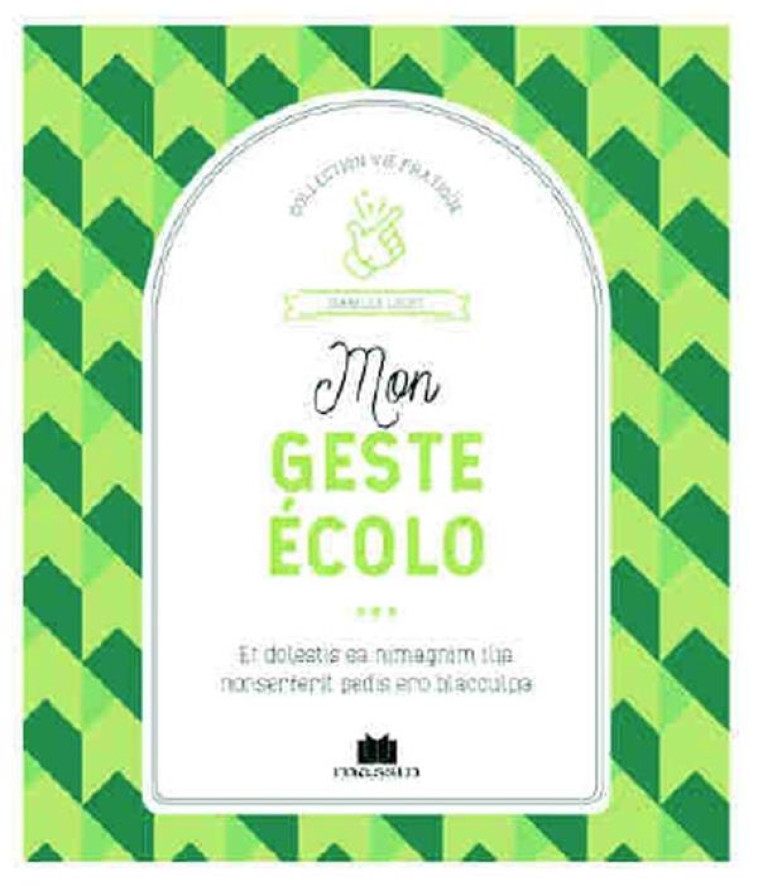 MON GESTE ECOLO - 10 HABITUDES SIMPLES ET EFFICACES A ADOPTER AU QUOTIDIEN - LOUET ISABELLE - CHARLES MASSIN