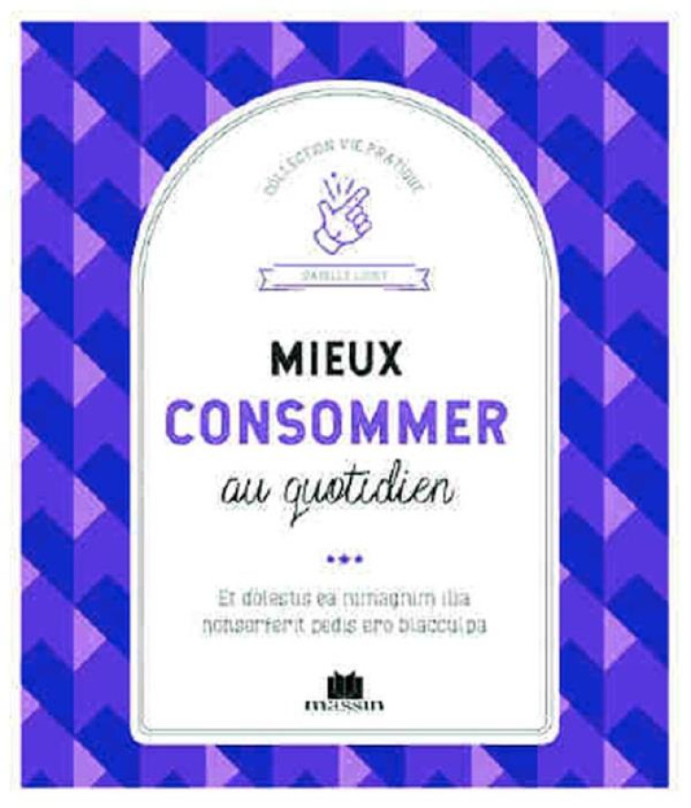 MIEUX CONSOMMER AU QUOTIDIEN - DEVENIR UN CONSOMMATEUR RESPONSABLE, SANS SE FORCER - LOUET ISABELLE - CHARLES MASSIN