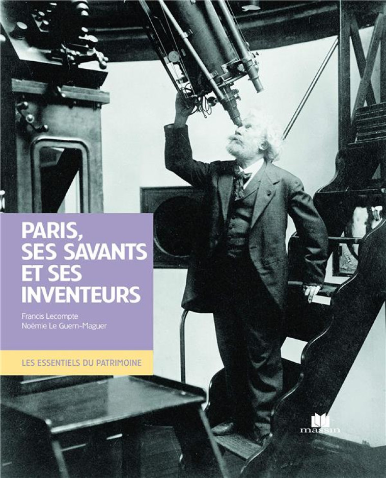 PARIS, SES SAVANTS ET SES INVENTEURS - LECOMPTE FRANCIS - CHARLES MASSIN