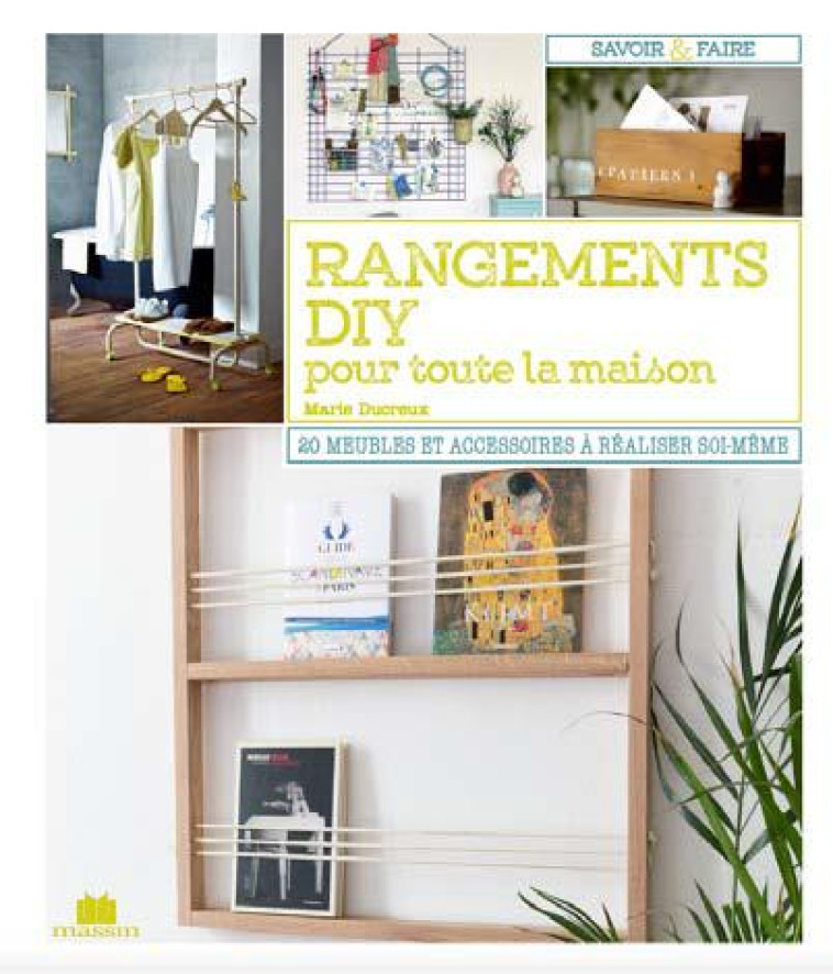 RANGEMENTS DIY POUR TOUTE LA MAISON - DUCREUX MARIE - CHARLES MASSIN